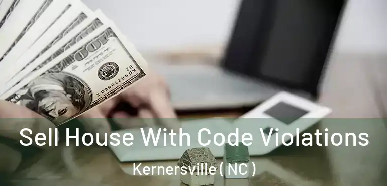  Sell House With Code Violations Kernersville ( NC )
