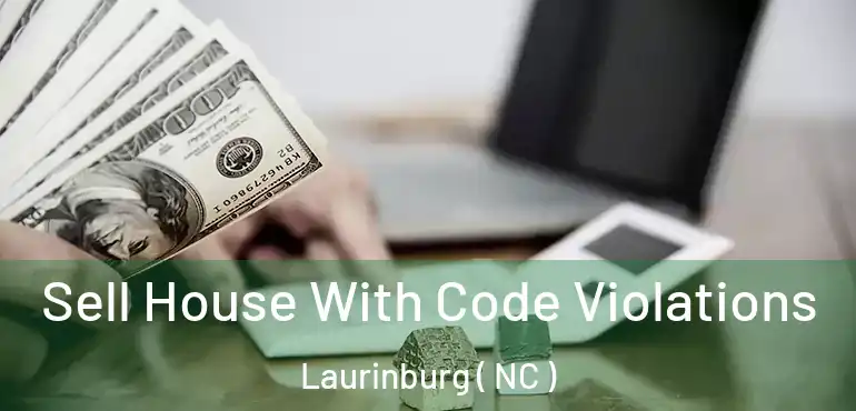  Sell House With Code Violations Laurinburg ( NC )