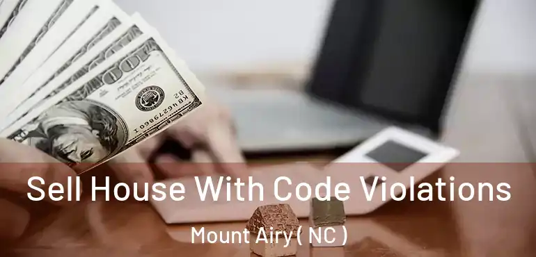  Sell House With Code Violations Mount Airy ( NC )