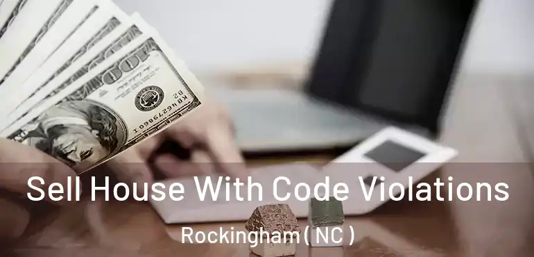  Sell House With Code Violations Rockingham ( NC )
