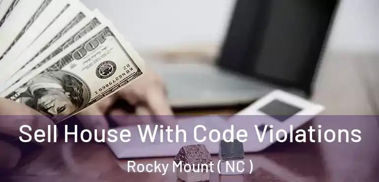  Sell House With Code Violations Rocky Mount ( NC )