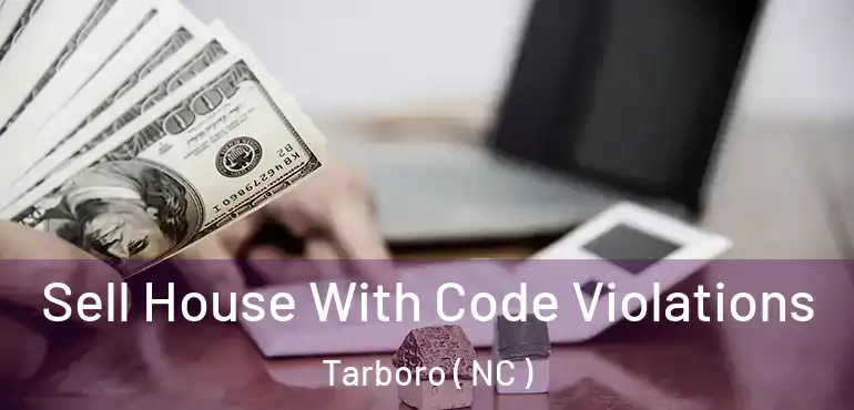 Sell House With Code Violations Tarboro ( NC )