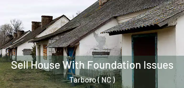  Sell House With Foundation Issues Tarboro ( NC )