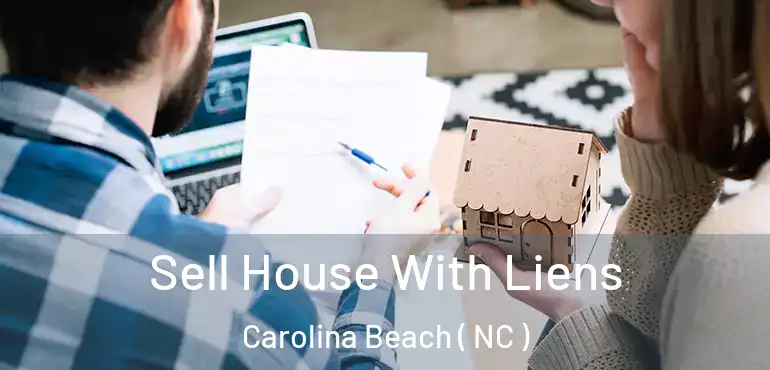  Sell House With Liens Carolina Beach ( NC )