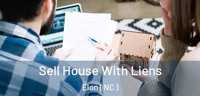  Sell House With Liens Elon ( NC )