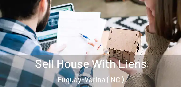  Sell House With Liens Fuquay-Varina ( NC )