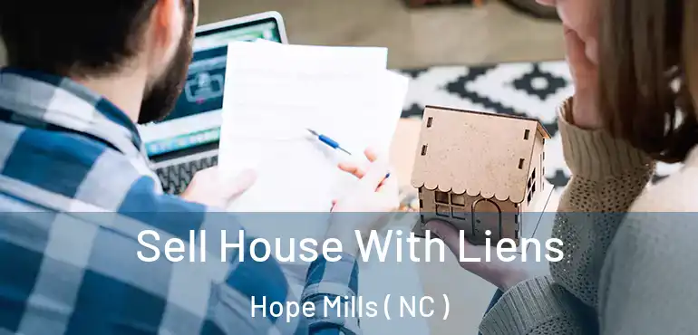  Sell House With Liens Hope Mills ( NC )