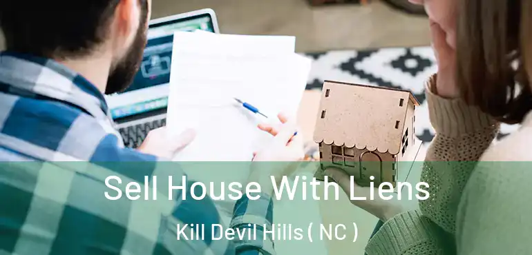  Sell House With Liens Kill Devil Hills ( NC )