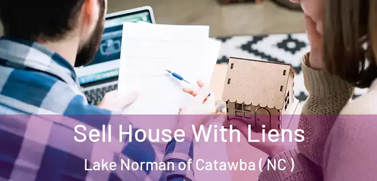  Sell House With Liens Lake Norman of Catawba ( NC )