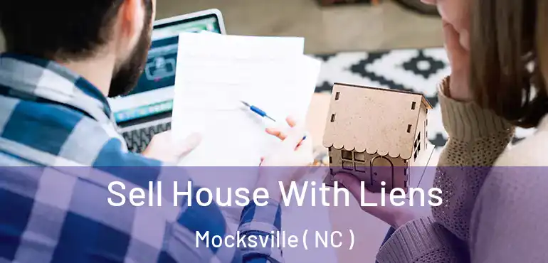  Sell House With Liens Mocksville ( NC )