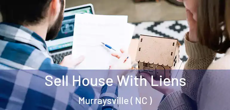  Sell House With Liens Murraysville ( NC )