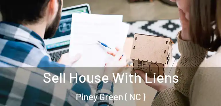  Sell House With Liens Piney Green ( NC )