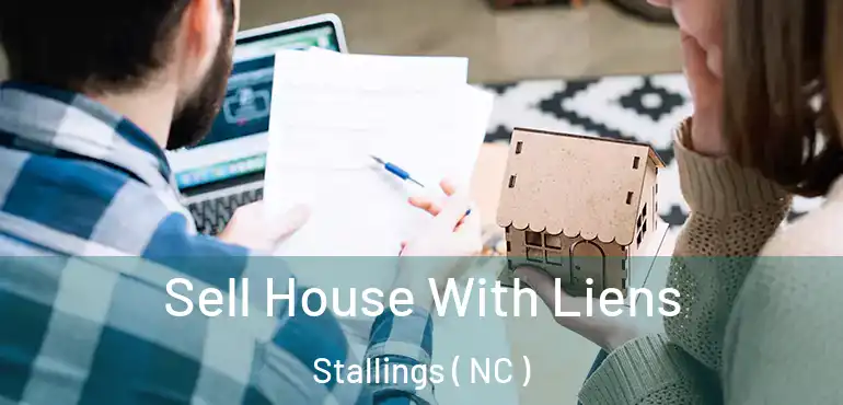  Sell House With Liens Stallings ( NC )
