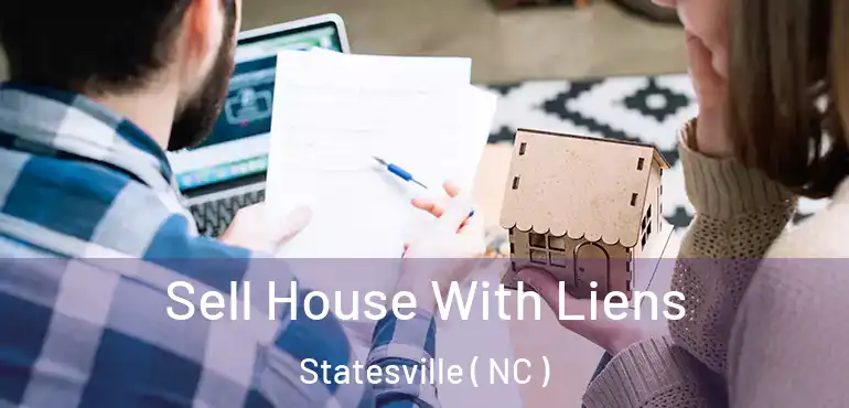  Sell House With Liens Statesville ( NC )