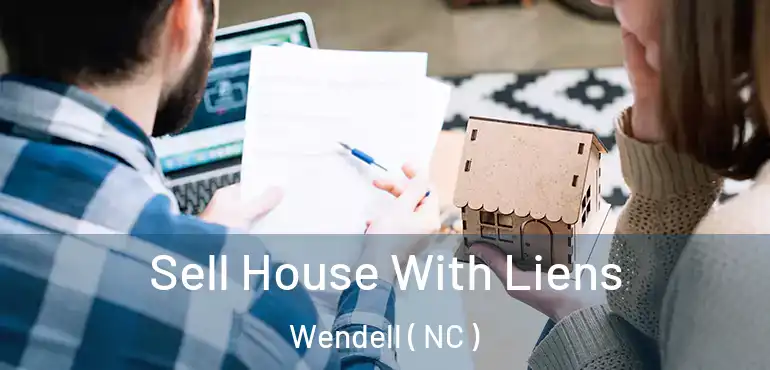  Sell House With Liens Wendell ( NC )