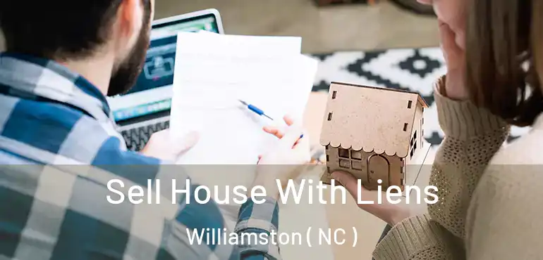  Sell House With Liens Williamston ( NC )