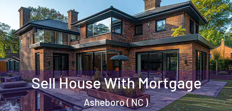  Sell House With Mortgage Asheboro ( NC )