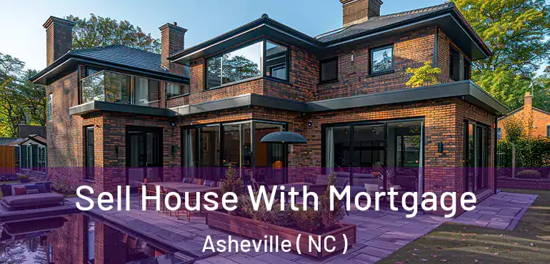  Sell House With Mortgage Asheville ( NC )