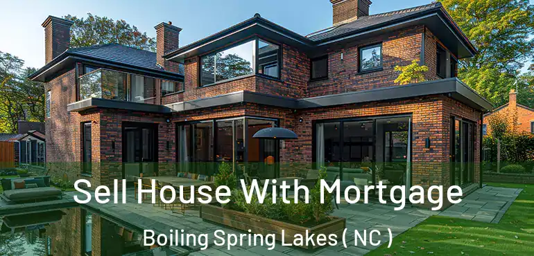  Sell House With Mortgage Boiling Spring Lakes ( NC )