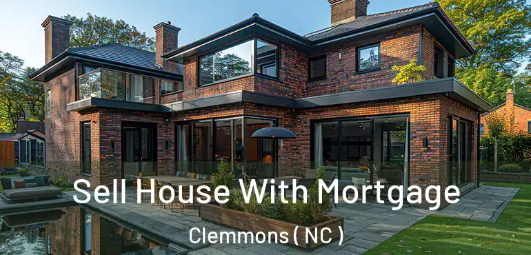  Sell House With Mortgage Clemmons ( NC )