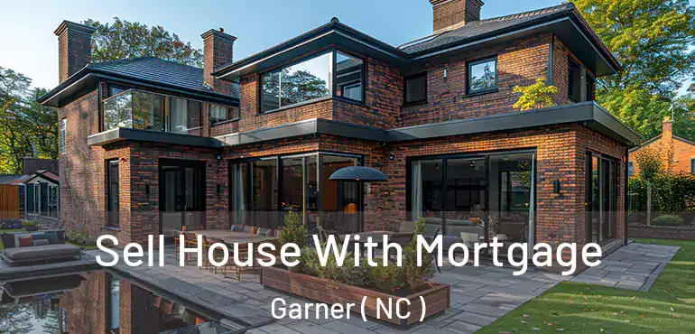 Sell House With Mortgage Garner ( NC )
