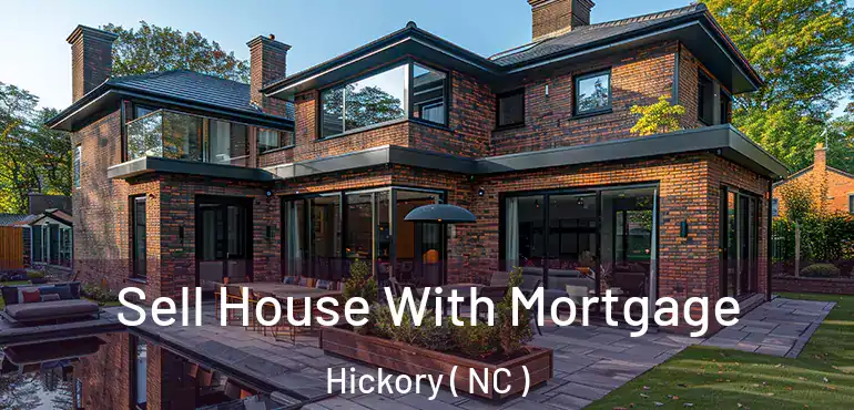  Sell House With Mortgage Hickory ( NC )