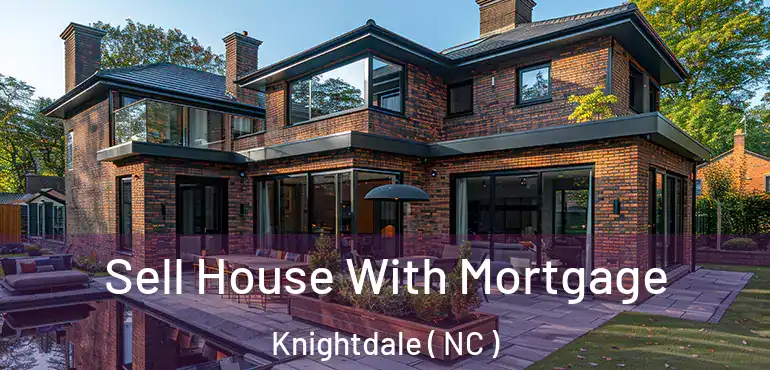  Sell House With Mortgage Knightdale ( NC )