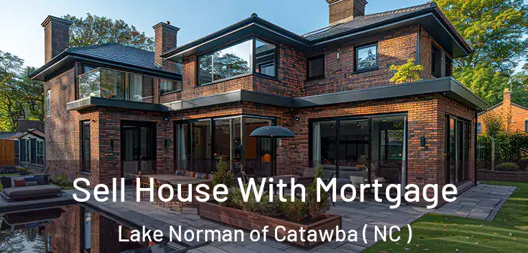 Sell House With Mortgage Lake Norman of Catawba ( NC )