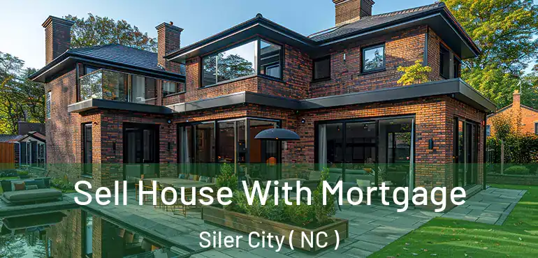  Sell House With Mortgage Siler City ( NC )