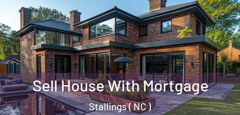  Sell House With Mortgage Stallings ( NC )