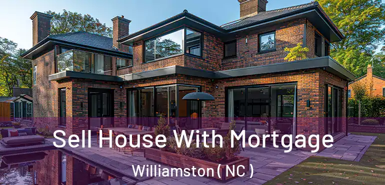  Sell House With Mortgage Williamston ( NC )