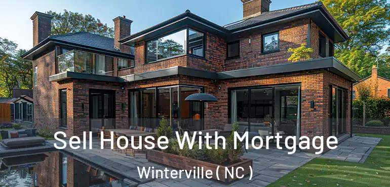  Sell House With Mortgage Winterville ( NC )