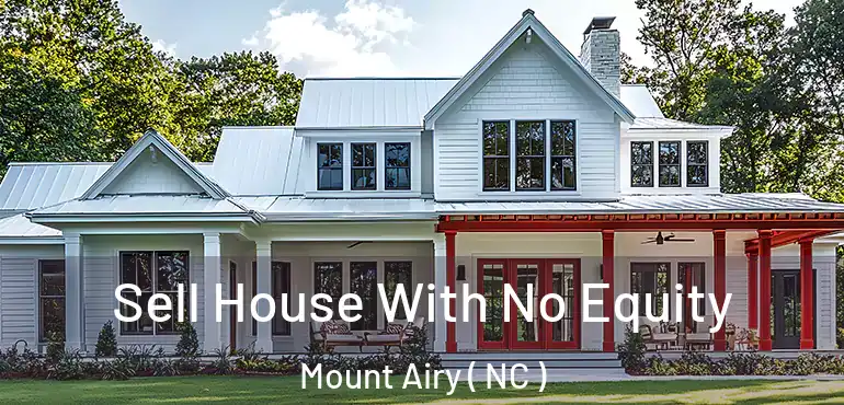  Sell House With No Equity Mount Airy ( NC )