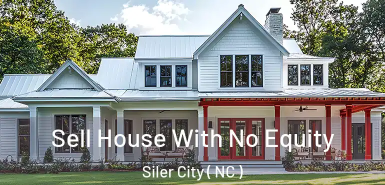  Sell House With No Equity Siler City ( NC )