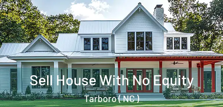  Sell House With No Equity Tarboro ( NC )
