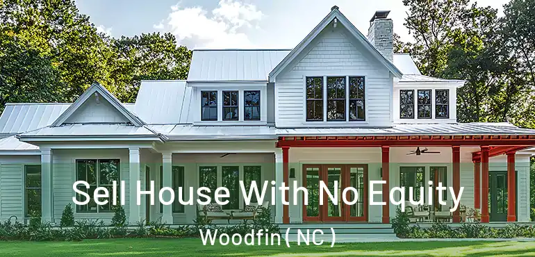  Sell House With No Equity Woodfin ( NC )