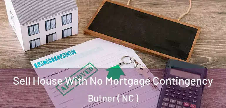  Sell House With No Mortgage Contingency Butner ( NC )