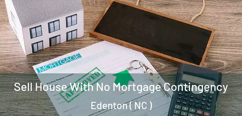  Sell House With No Mortgage Contingency Edenton ( NC )