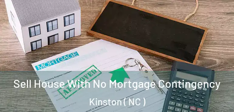 Sell House With No Mortgage Contingency Kinston ( NC )