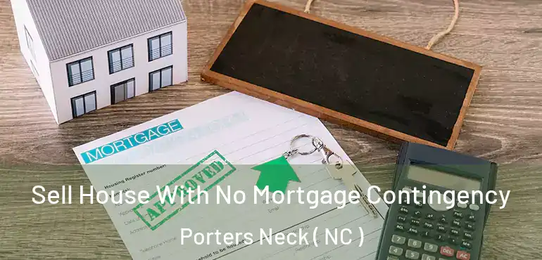  Sell House With No Mortgage Contingency Porters Neck ( NC )