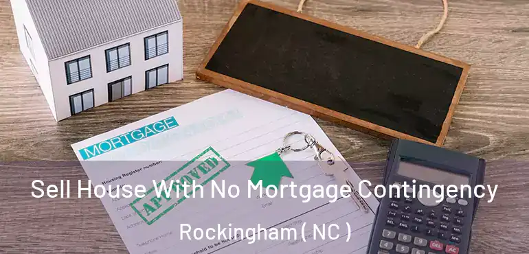 Sell House With No Mortgage Contingency Rockingham ( NC )