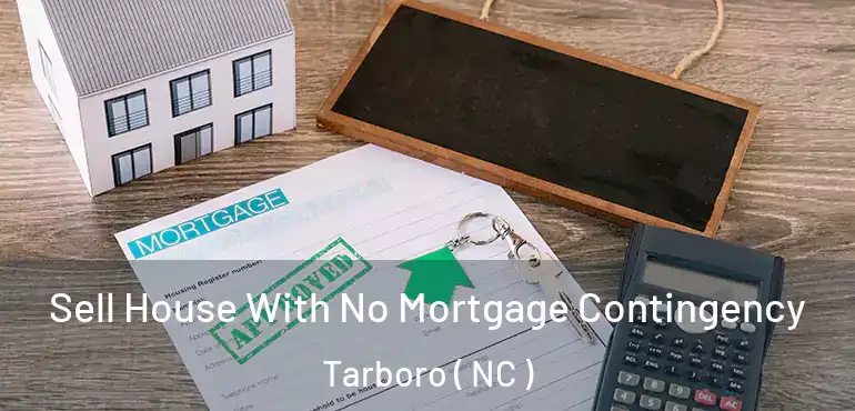  Sell House With No Mortgage Contingency Tarboro ( NC )