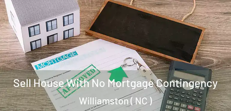  Sell House With No Mortgage Contingency Williamston ( NC )