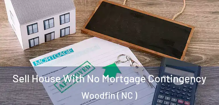  Sell House With No Mortgage Contingency Woodfin ( NC )