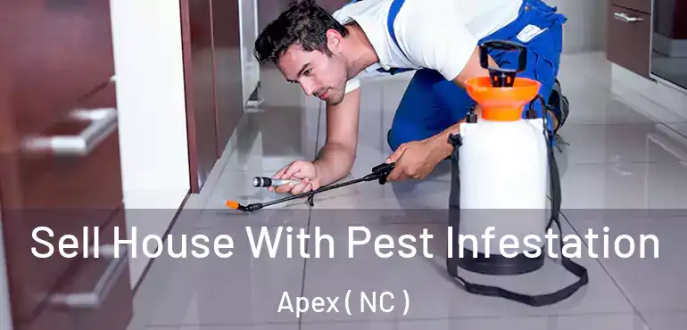  Sell House With Pest Infestation Apex ( NC )