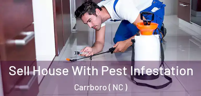  Sell House With Pest Infestation Carrboro ( NC )