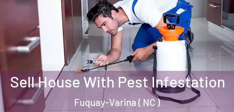  Sell House With Pest Infestation Fuquay-Varina ( NC )