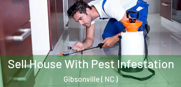  Sell House With Pest Infestation Gibsonville ( NC )
