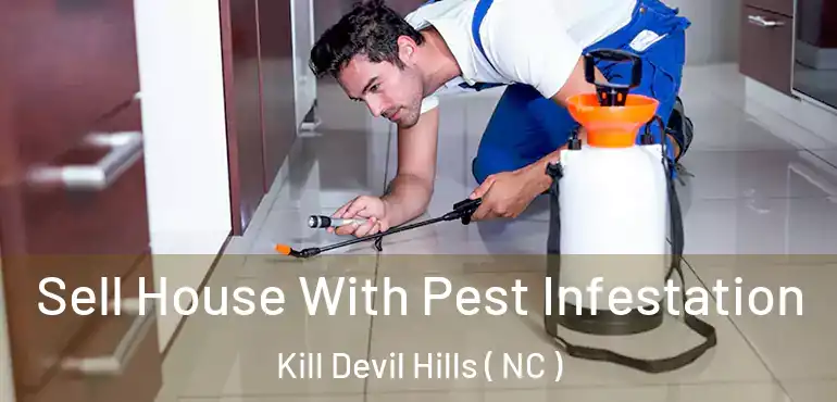  Sell House With Pest Infestation Kill Devil Hills ( NC )