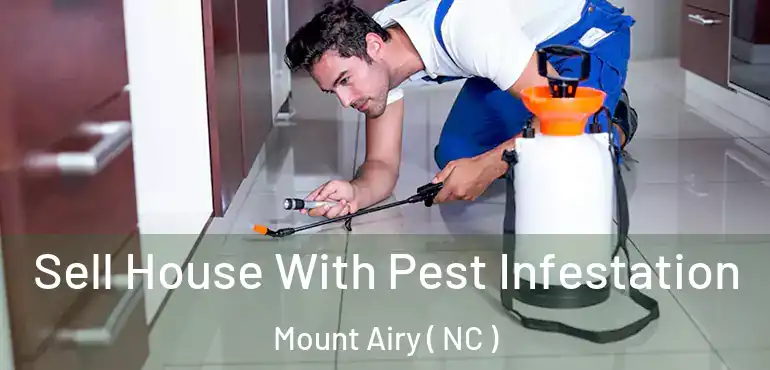  Sell House With Pest Infestation Mount Airy ( NC )